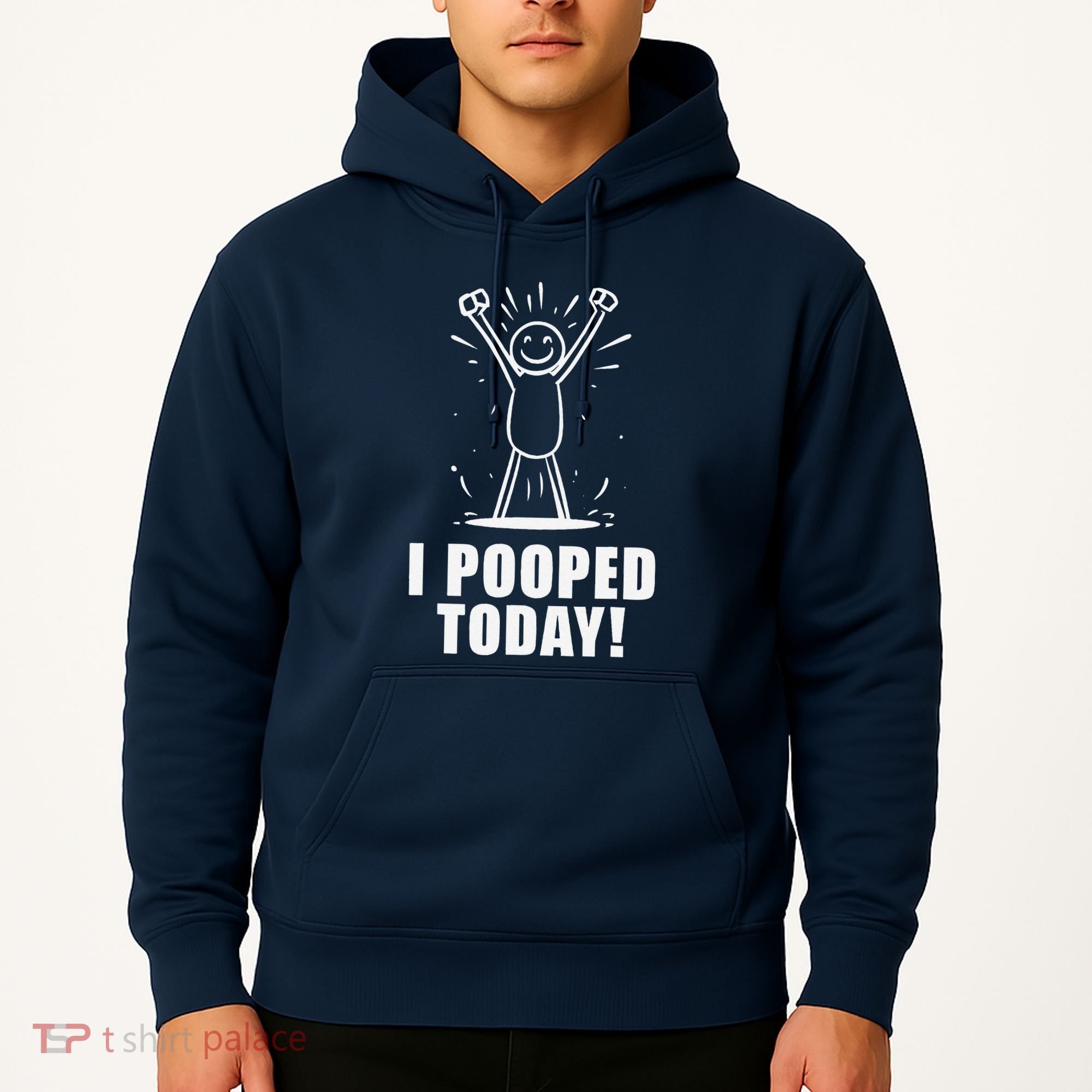 I Pooped Today Hoodie