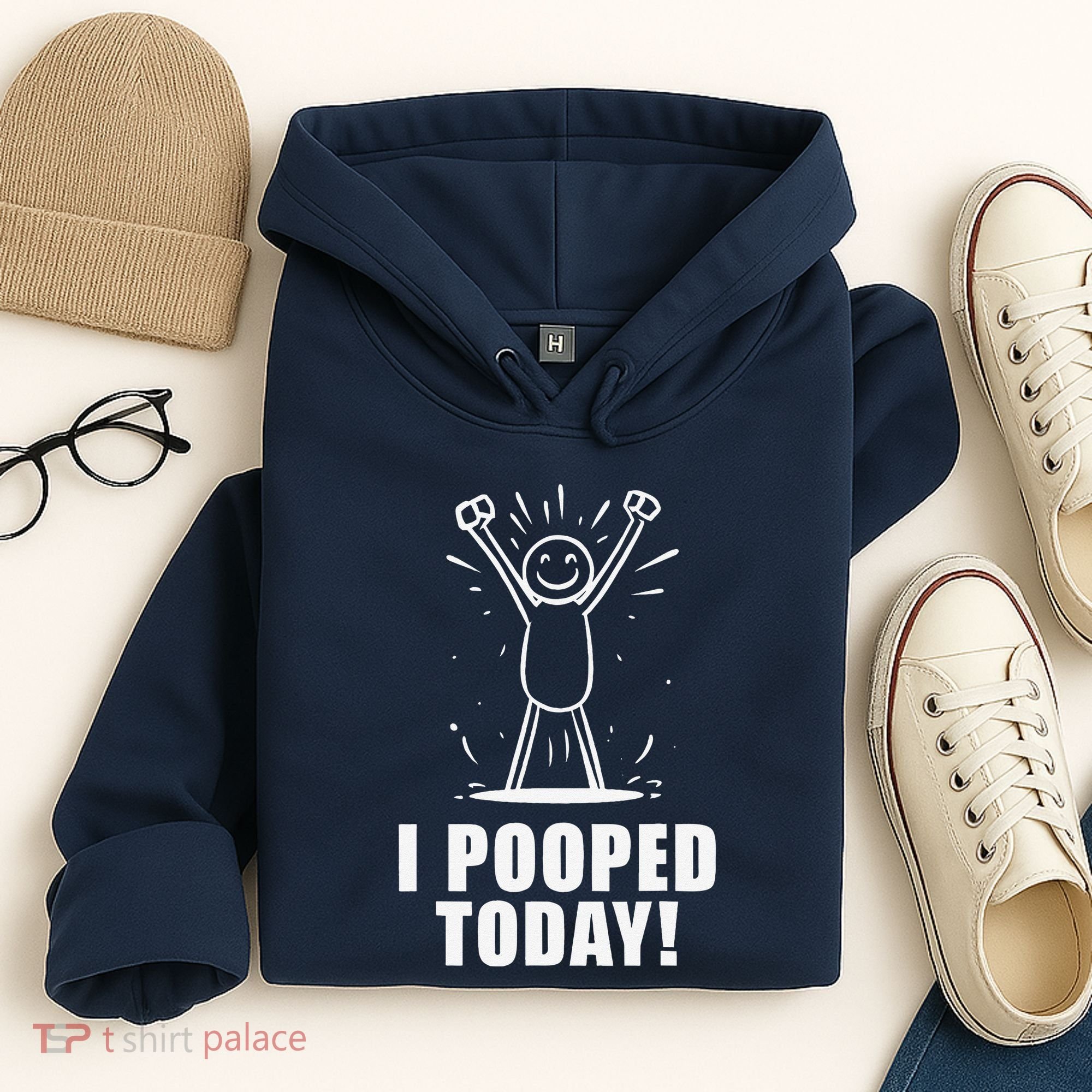 I Pooped Today Hoodie