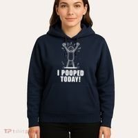I Pooped Today Hoodie thumb 5