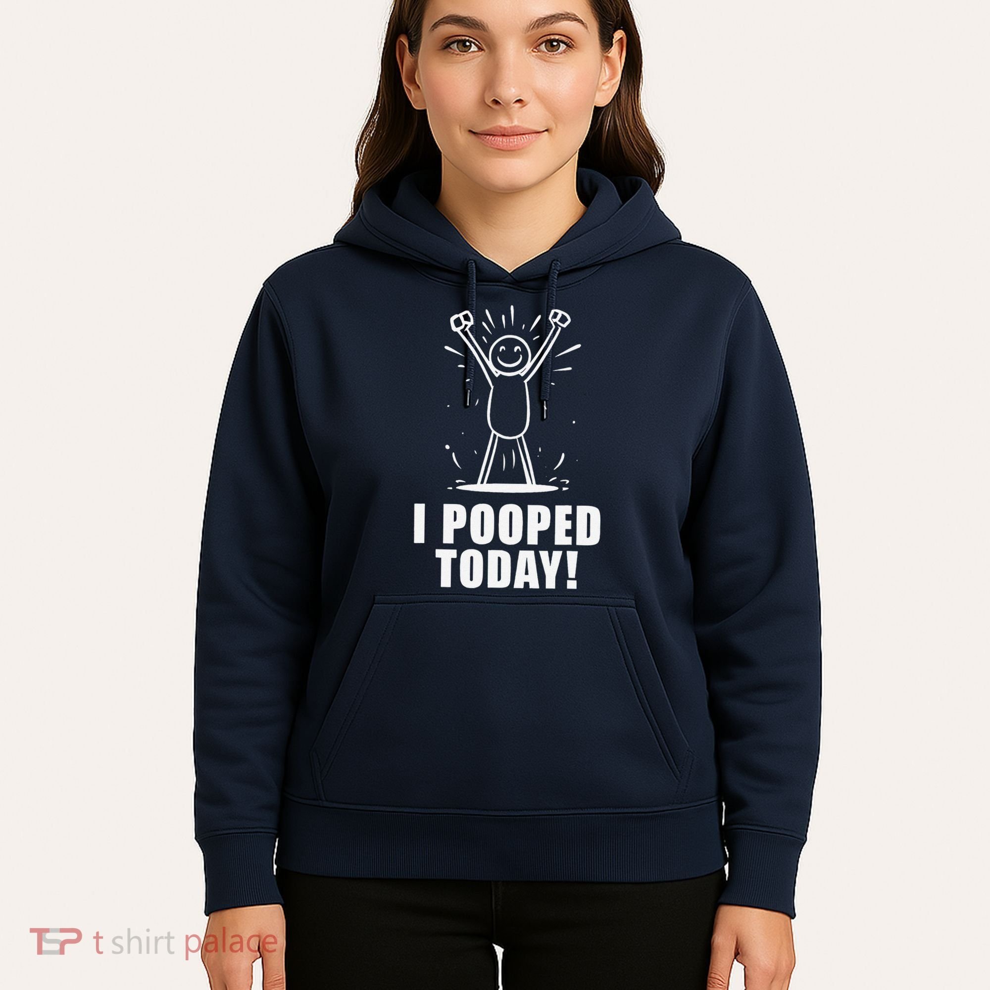 I Pooped Today Hoodie