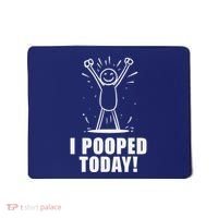 I Pooped Today Mousepad thumb 0