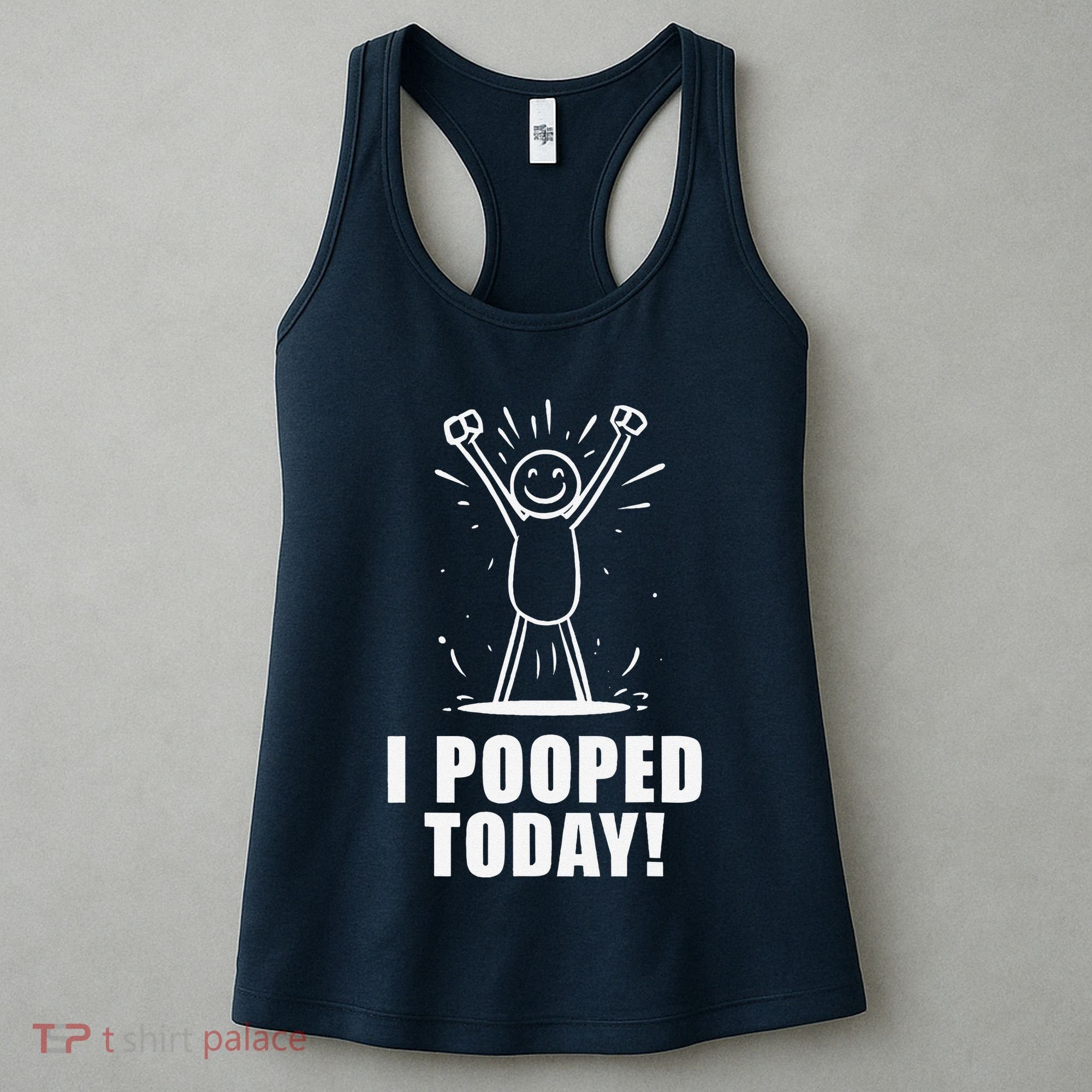 I Pooped Today Women's Tank Top