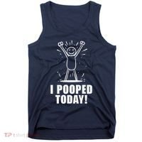 I Pooped Today Tank Top thumb 0