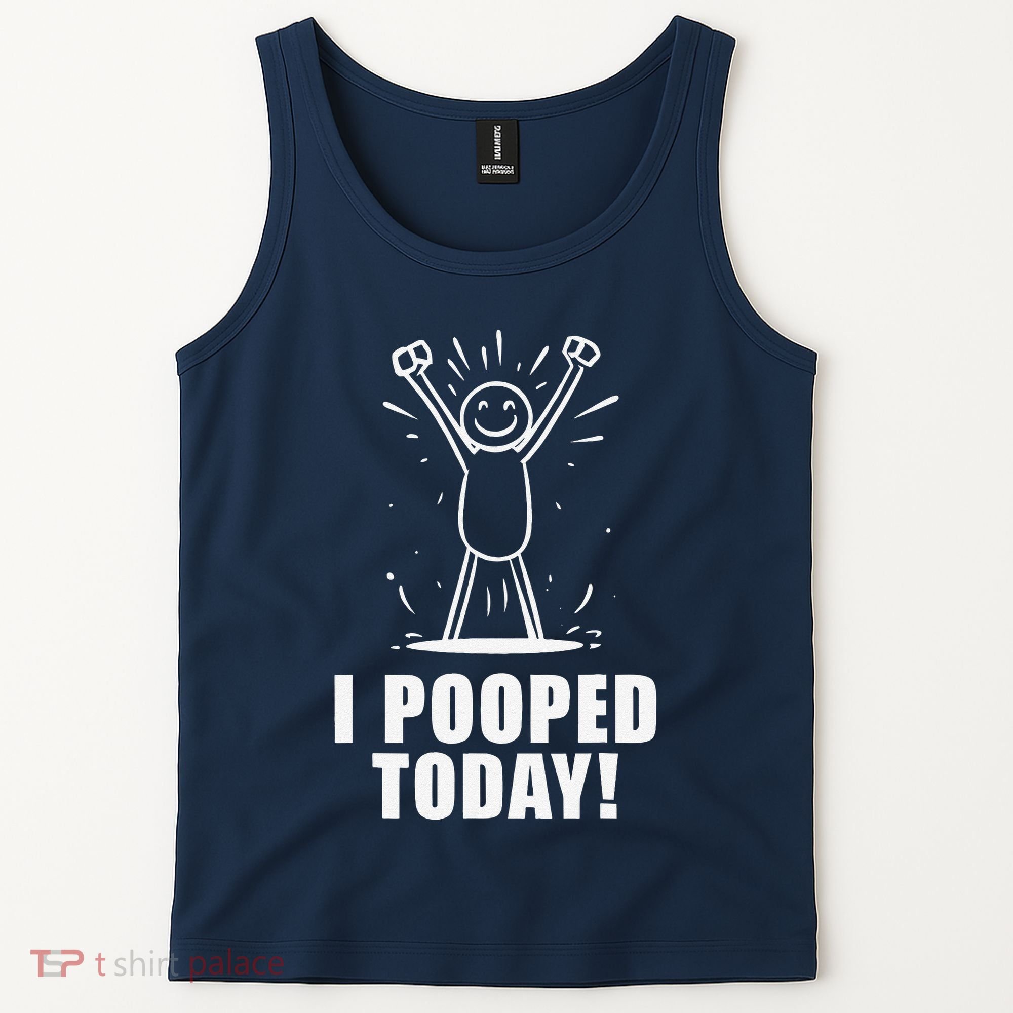 I Pooped Today Tank Top