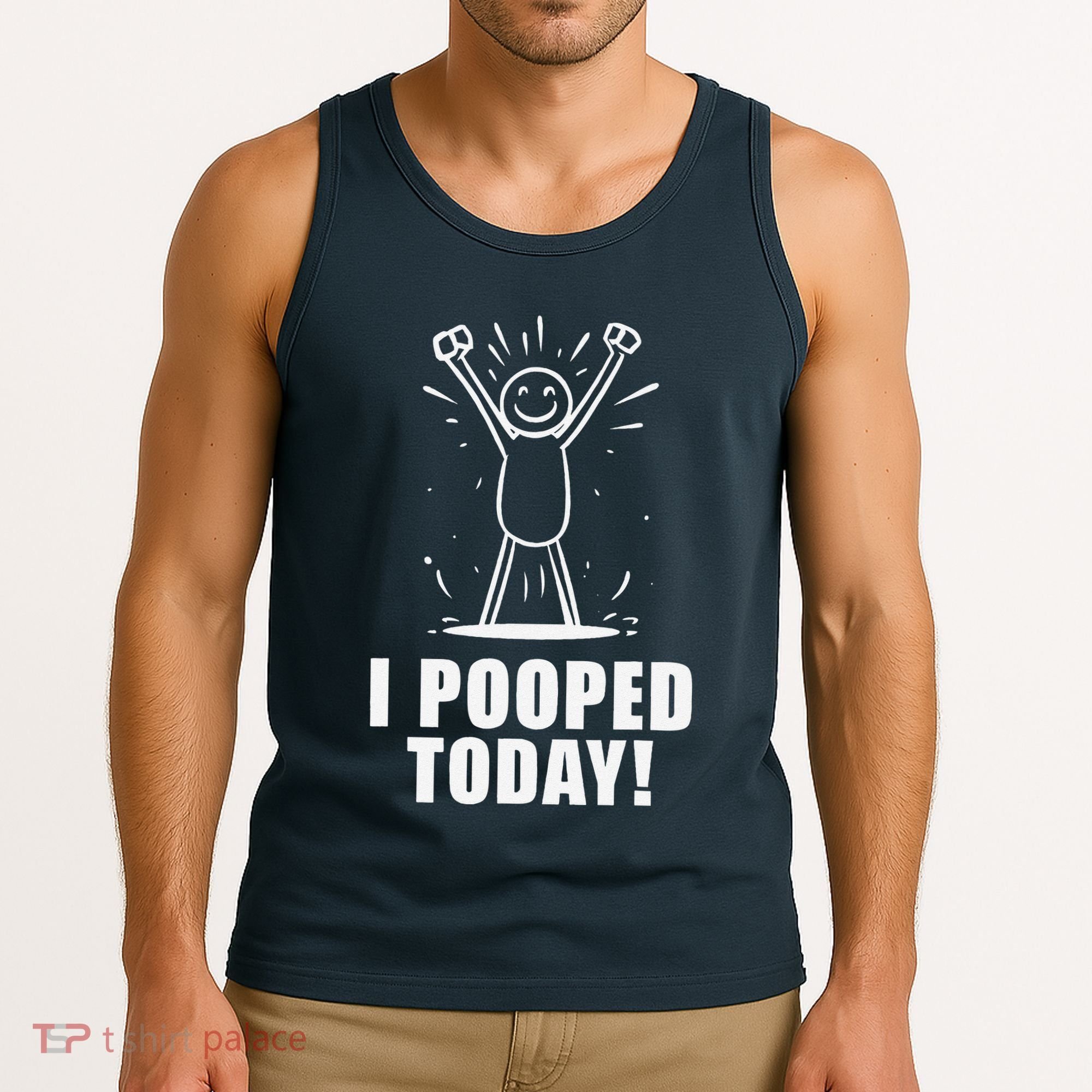 I Pooped Today Tank Top
