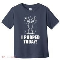 I Pooped Today Toddler T-Shirt thumb 0