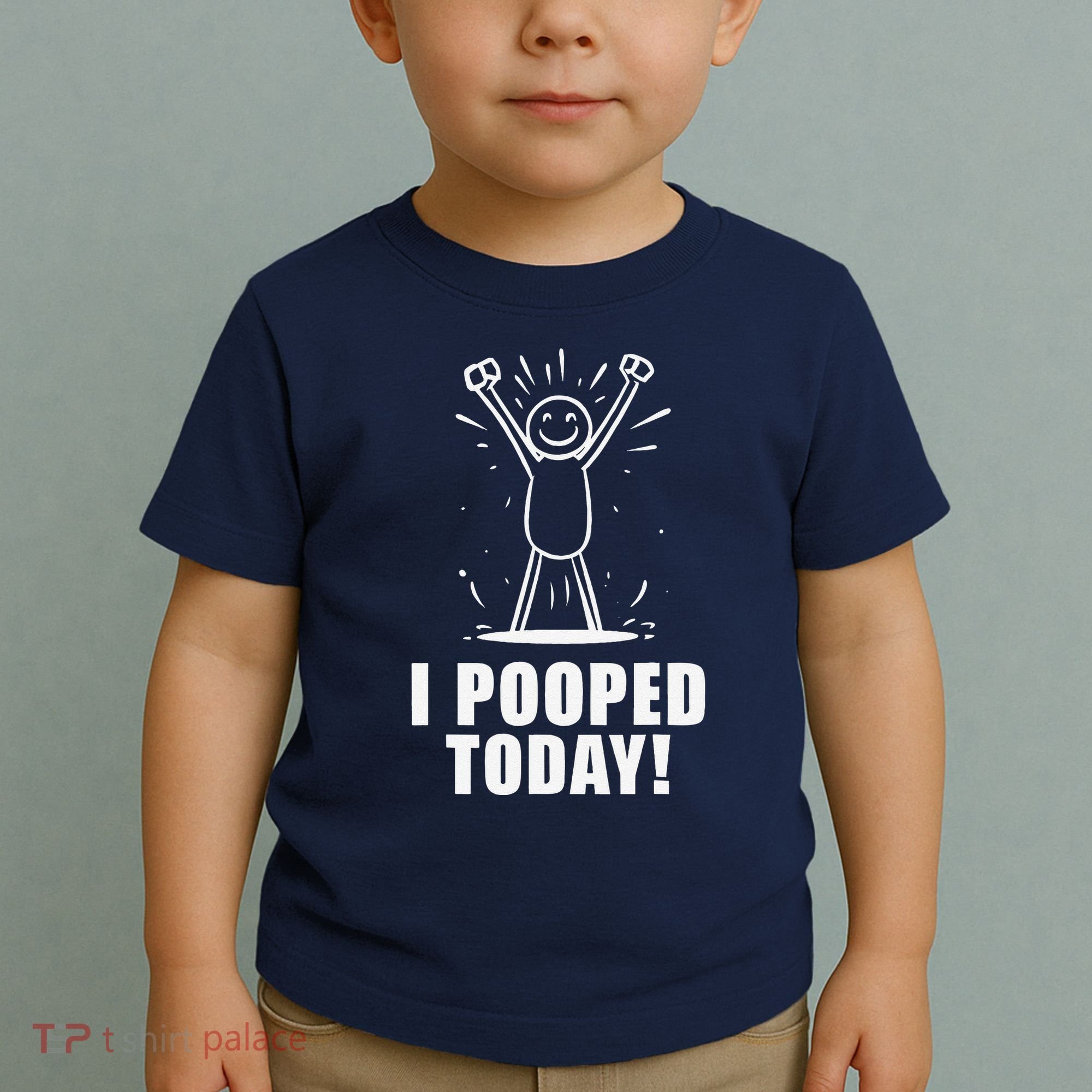 I Pooped Today Toddler T-Shirt