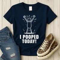 I Pooped Today Women's T-Shirt thumb 3