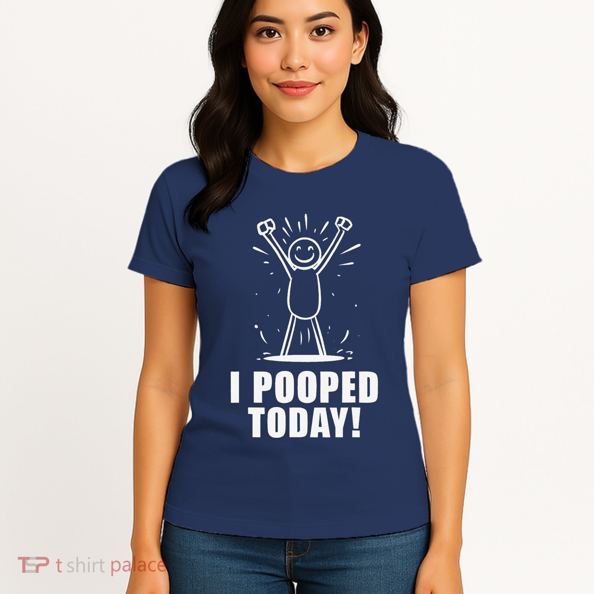 I Pooped Today Women's T-Shirt