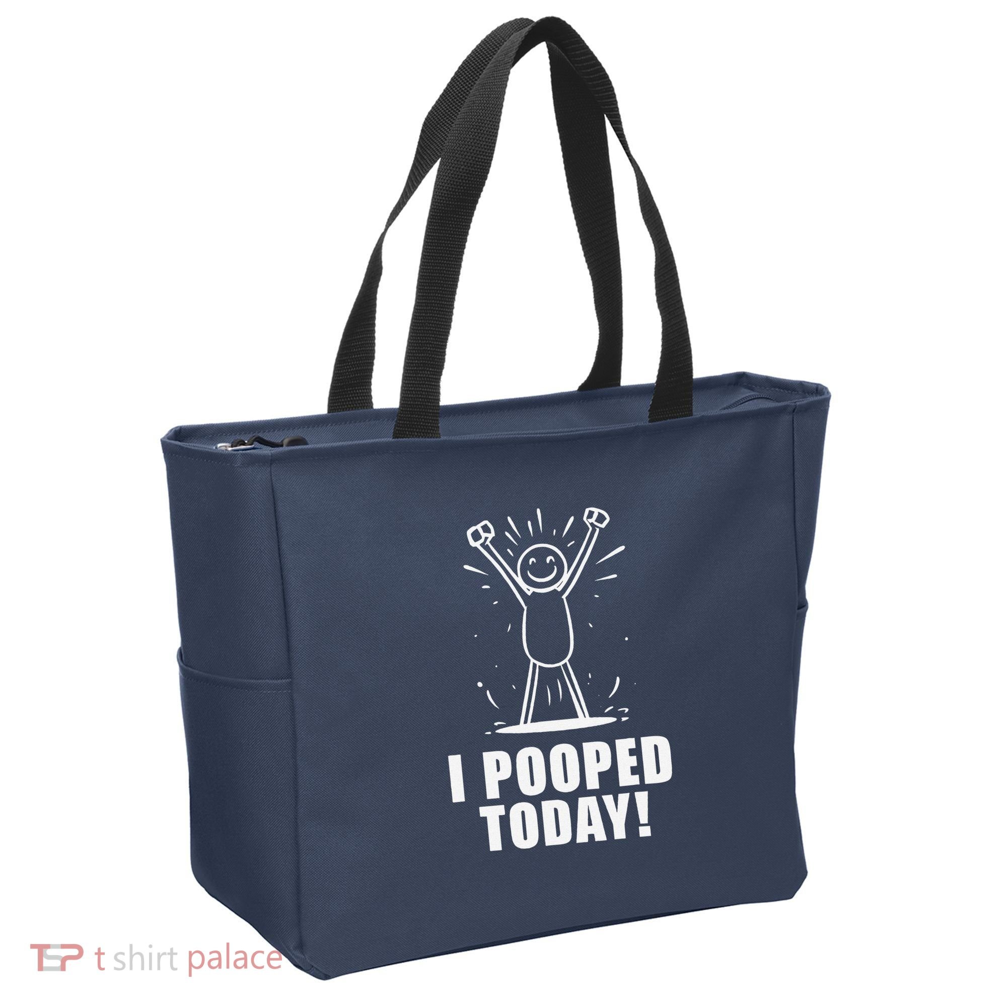 I Pooped Today Tote Bag
