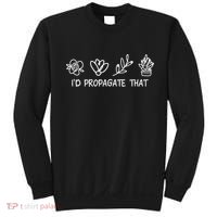 Id Propagate That Crazy Plant Lady Plant Lover Sweatshirt thumb 0