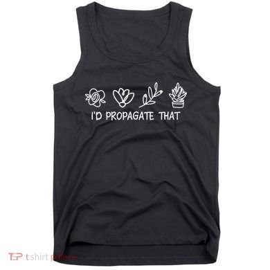 Id Propagate That Crazy Plant Lady Plant Lover Tank Top