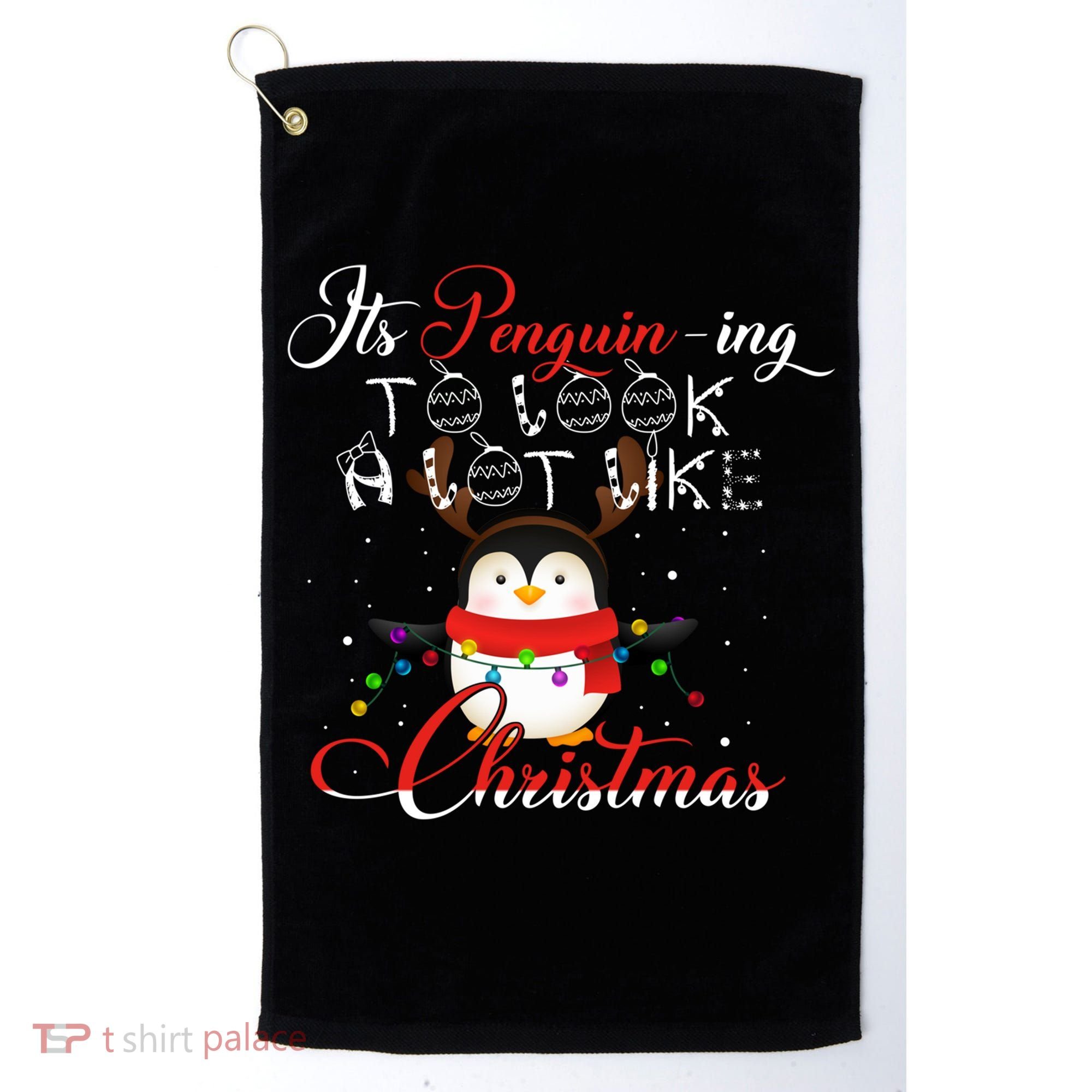 ItS Penguining To Look A Lot Like Christmas Penguin Gift Golf Towel