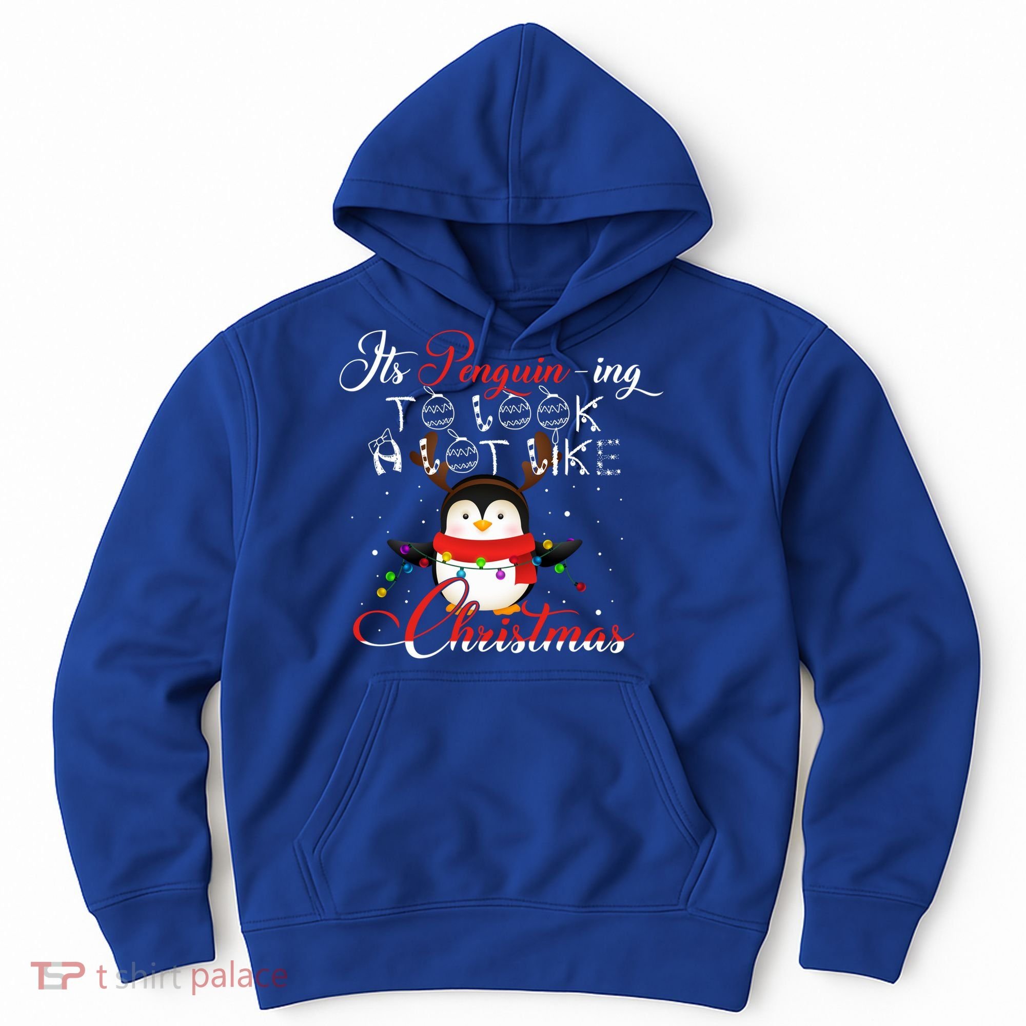 ItS Penguining To Look A Lot Like Christmas Penguin Gift Hoodie