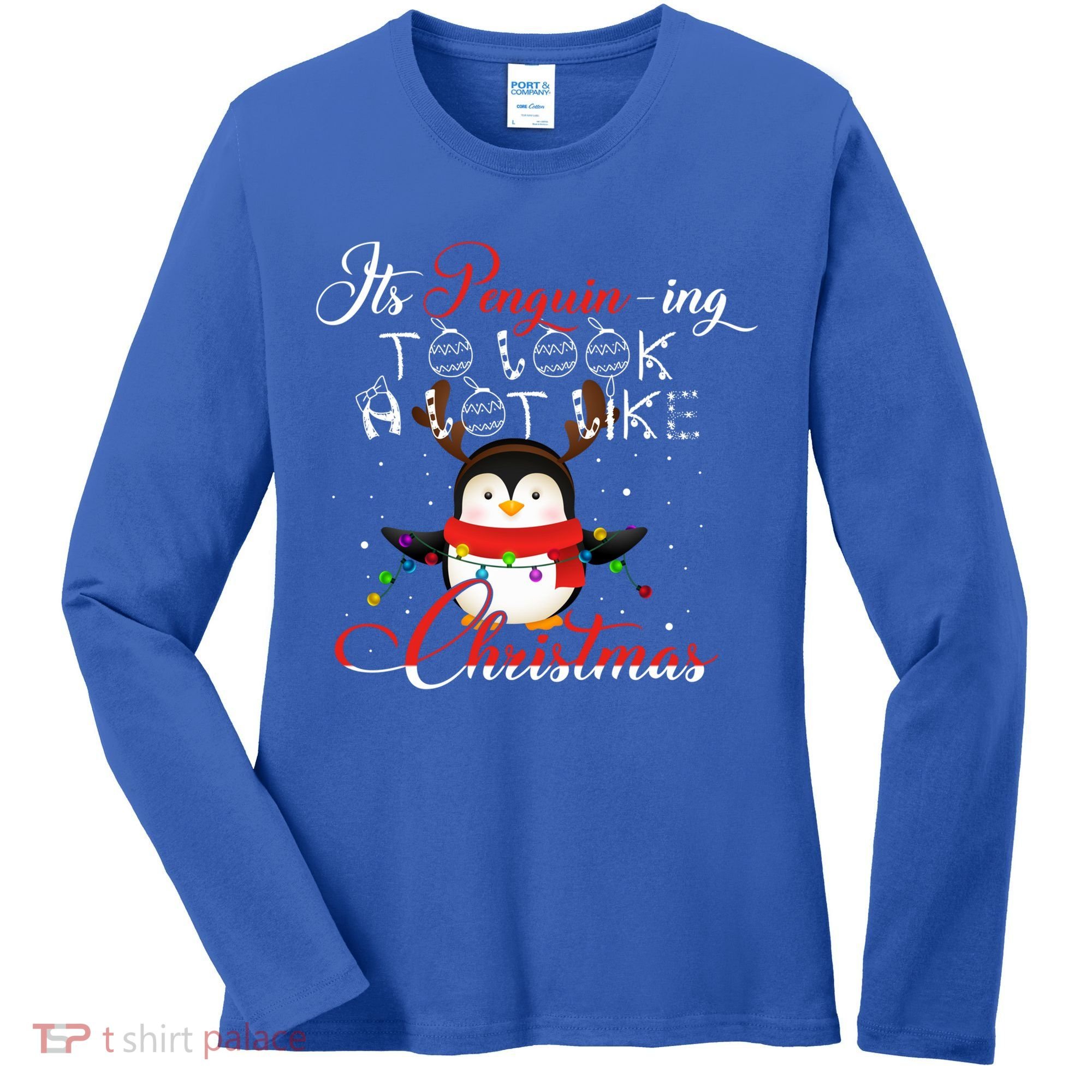 ItS Penguining To Look A Lot Like Christmas Penguin Gift Women's Long Sleeve Shirt