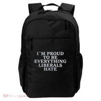 Im Proud To Be Everything Liberals Hate Anti Social Backpack thumb 0