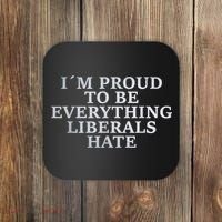 Im Proud To Be Everything Liberals Hate Anti Social Coaster thumb 0