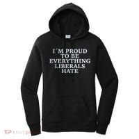Im Proud To Be Everything Liberals Hate Anti Social Women's Hoodie thumb 0
