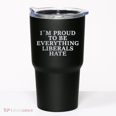 Im Proud To Be Everything Liberals Hate Anti Social Tumbler