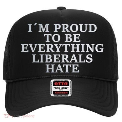 Im Proud To Be Everything Liberals Hate Anti Social Hat