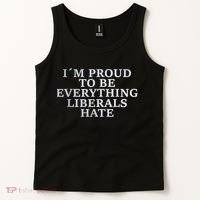 Im Proud To Be Everything Liberals Hate Anti Social Tank Top thumb 2