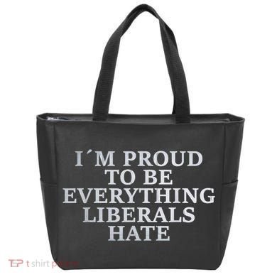 Im Proud To Be Everything Liberals Hate Anti Social Tote Bag