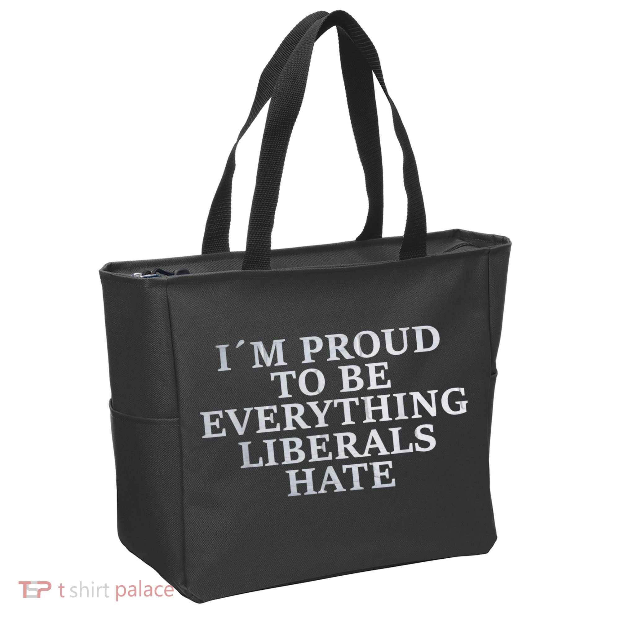 Im Proud To Be Everything Liberals Hate Anti Social Tote Bag