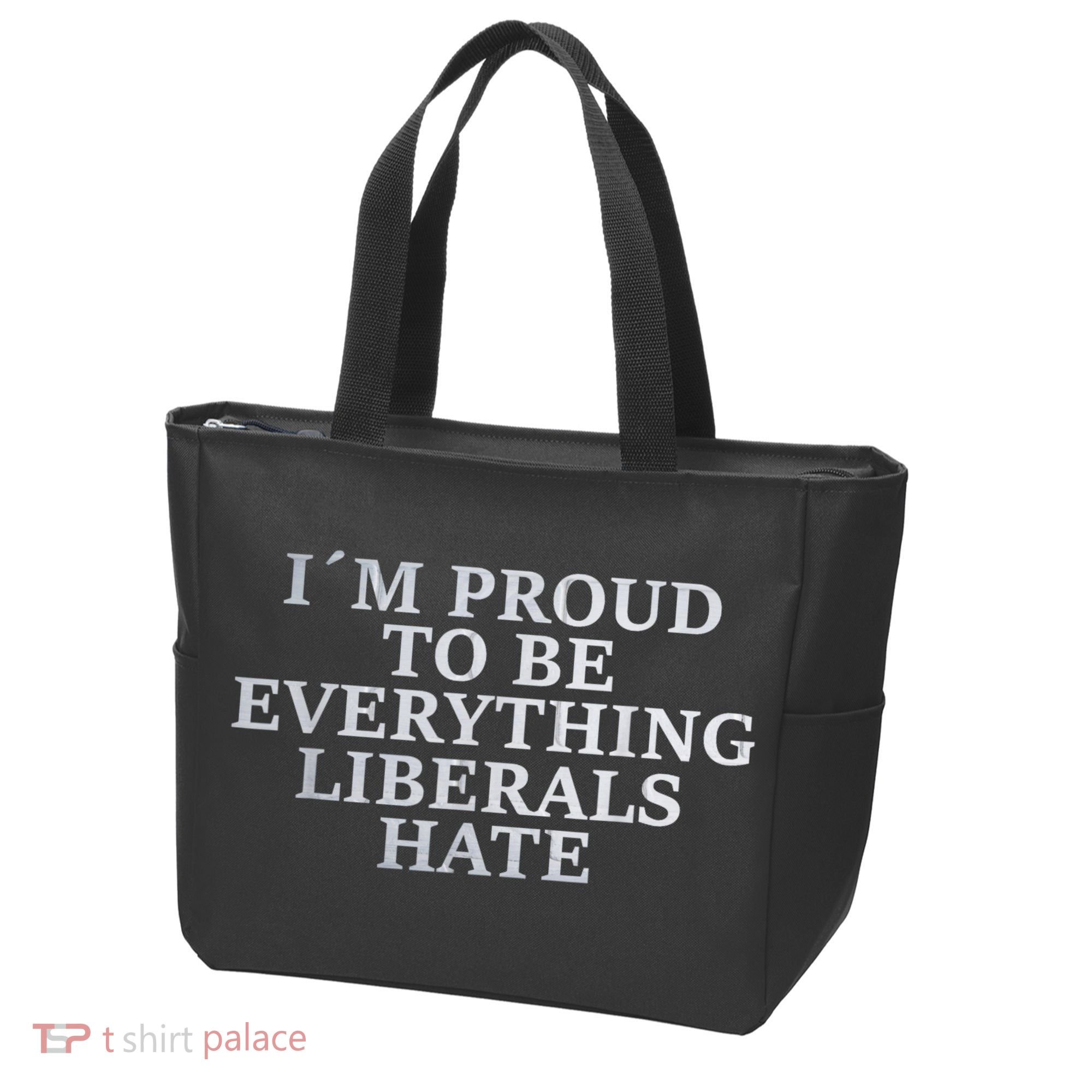 Im Proud To Be Everything Liberals Hate Anti Social Tote Bag