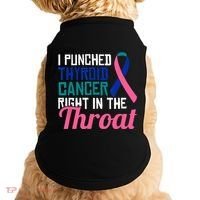 I Punched Thyroid Cancer Right In The Throat Awareness Funny Doggie Tank thumb 0