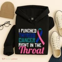I Punched Thyroid Cancer Right In The Throat Awareness Funny Hoodie thumb 4