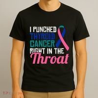 I Punched Thyroid Cancer Right In The Throat Awareness Funny T-Shirt thumb 3