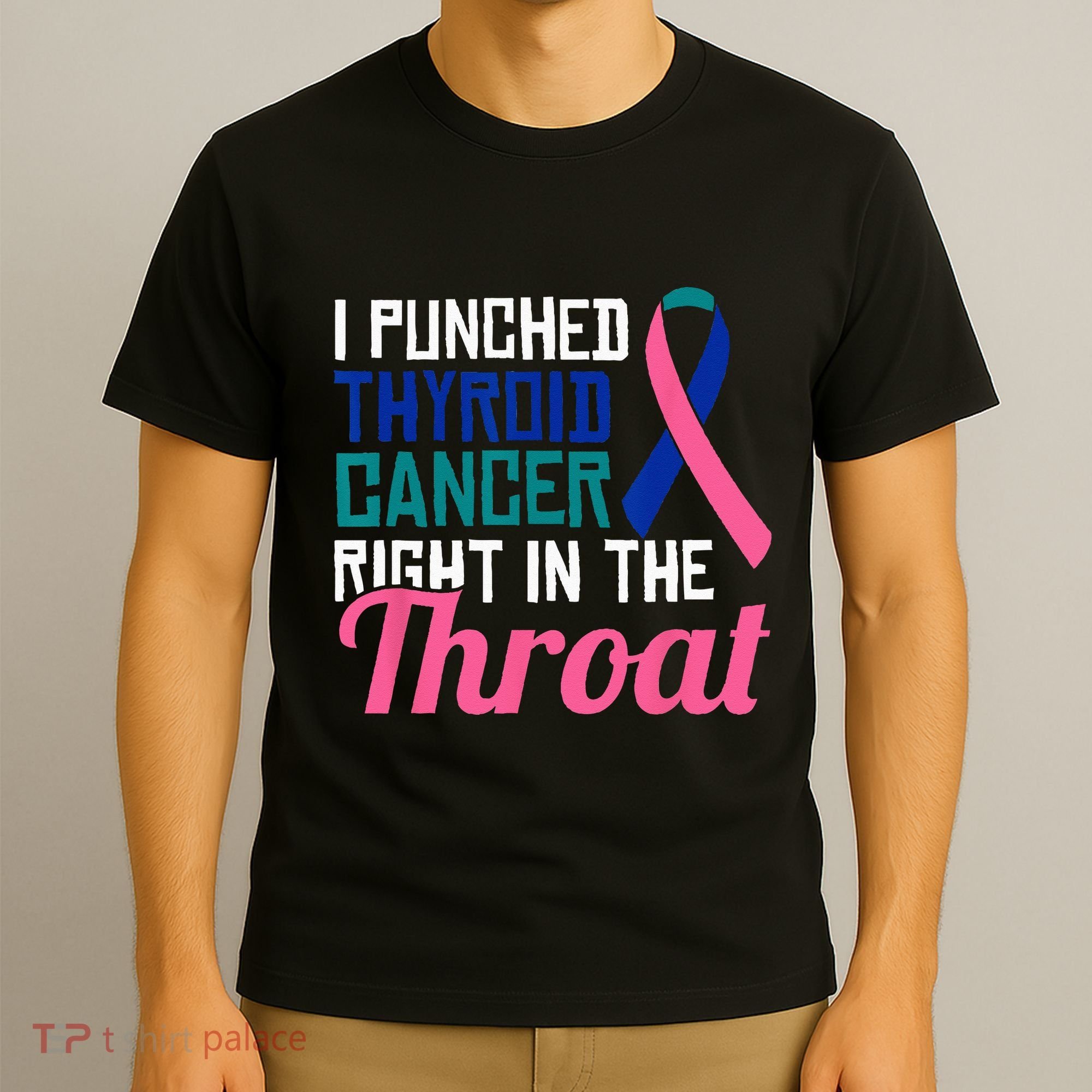 I Punched Thyroid Cancer Right In The Throat Awareness Funny T-Shirt