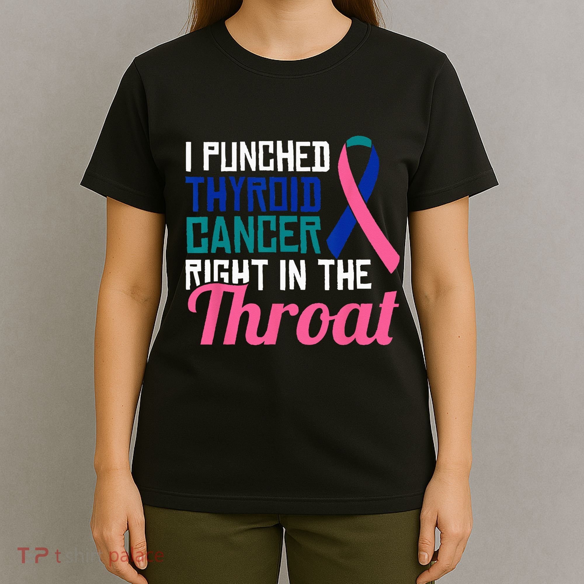 I Punched Thyroid Cancer Right In The Throat Awareness Funny T-Shirt