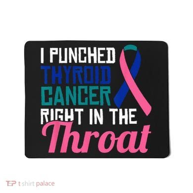 I Punched Thyroid Cancer Right In The Throat Awareness Funny Mousepad