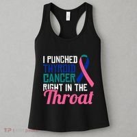 I Punched Thyroid Cancer Right In The Throat Awareness Funny Women's Tank Top thumb 3