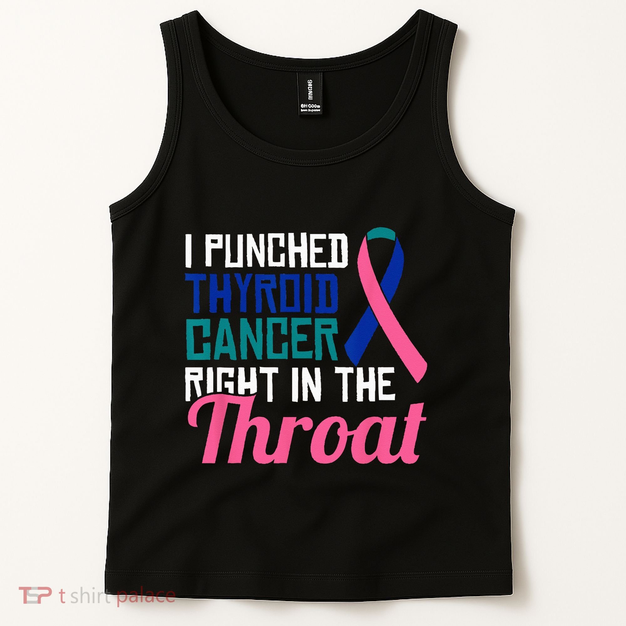 I Punched Thyroid Cancer Right In The Throat Awareness Funny Tank Top