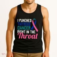 I Punched Thyroid Cancer Right In The Throat Awareness Funny Tank Top thumb 3