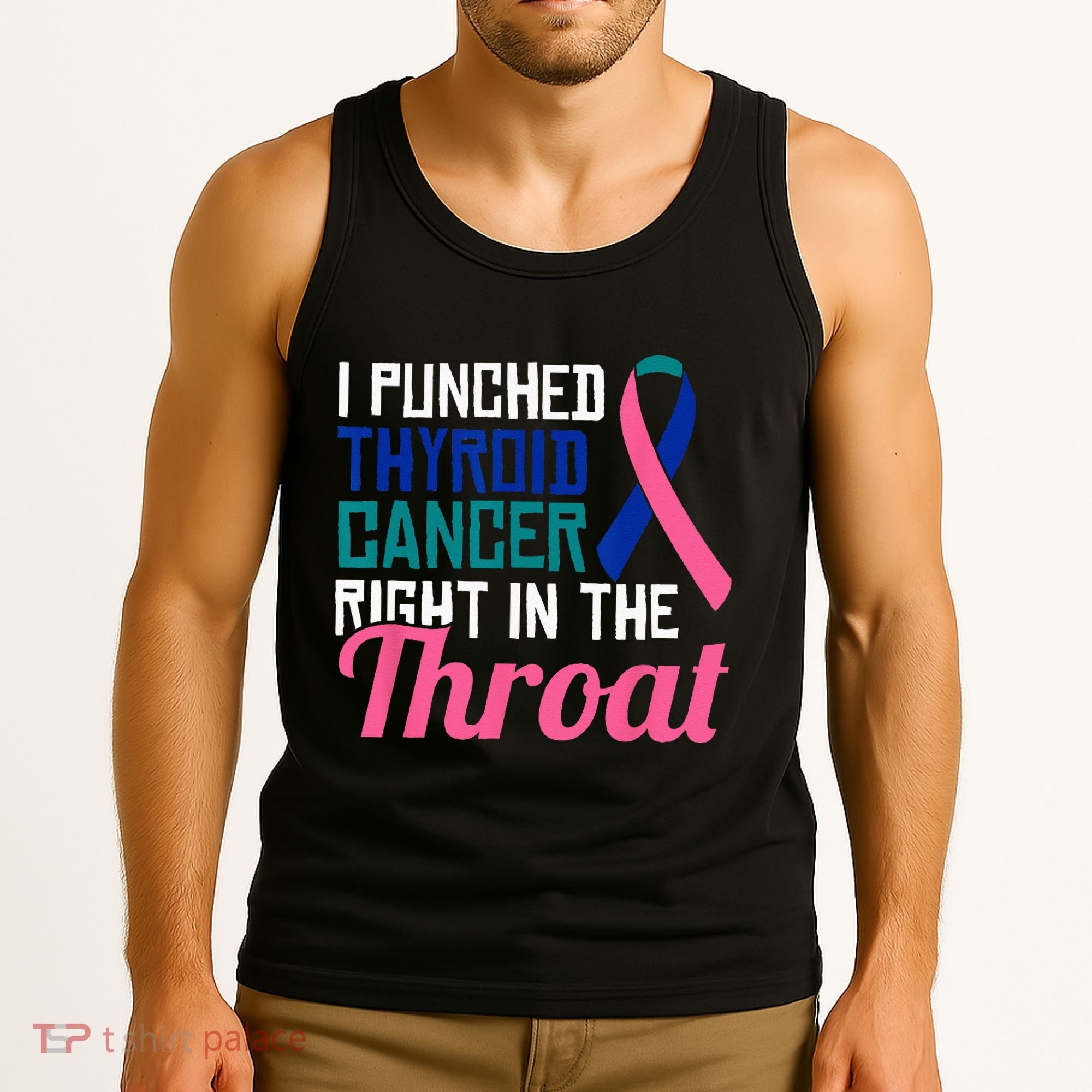I Punched Thyroid Cancer Right In The Throat Awareness Funny Tank Top
