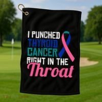 I Punched Thyroid Cancer Right In The Throat Awareness Funny Golf Towel thumb 1