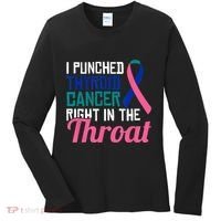 I Punched Thyroid Cancer Right In The Throat Awareness Funny Women's Long Sleeve Shirt thumb 0