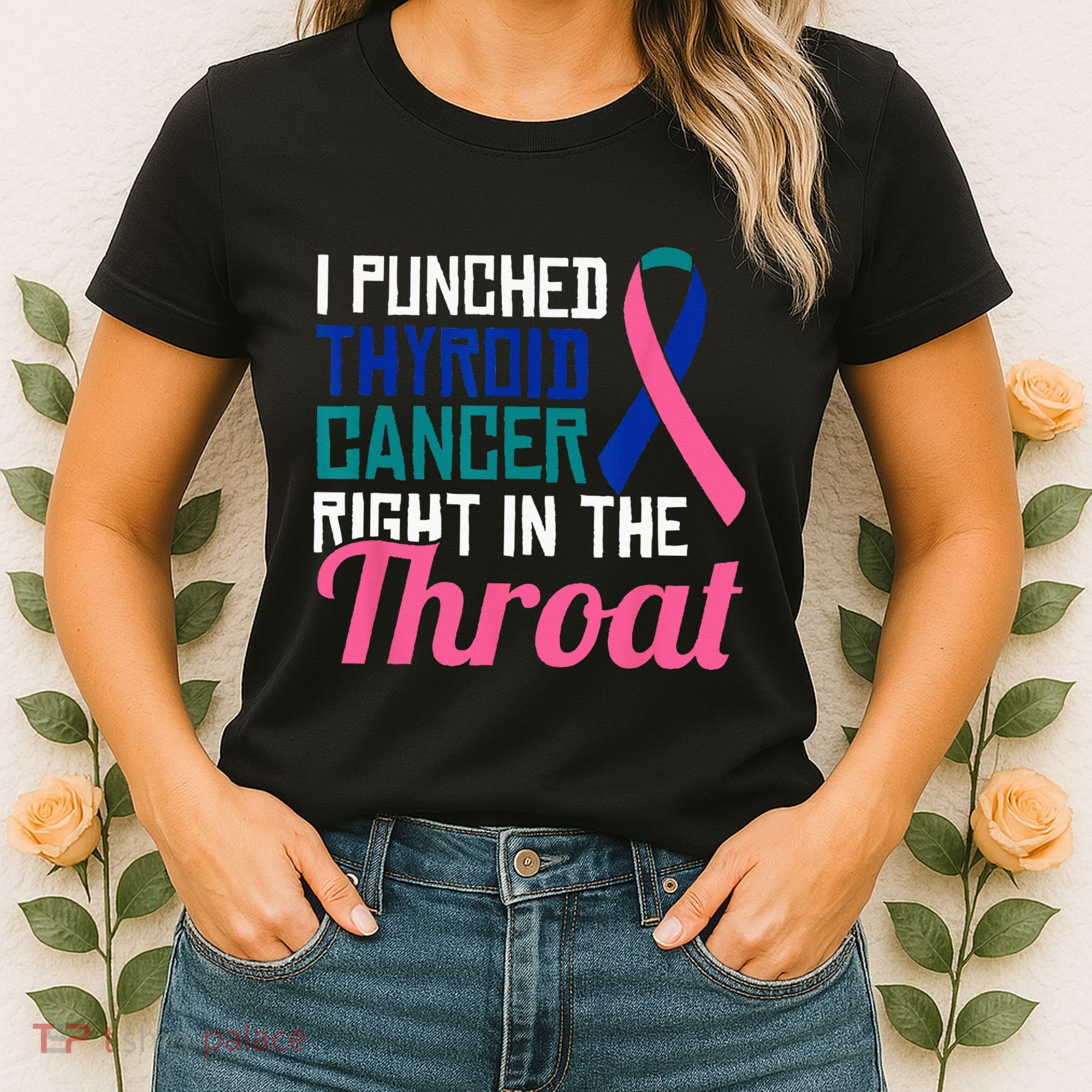 I Punched Thyroid Cancer Right In The Throat Awareness Funny Women's T-Shirt