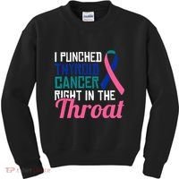 I Punched Thyroid Cancer Right In The Throat Awareness Funny Kids Sweatshirt thumb 0