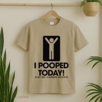 I Pooped Today Playa Del Carmen Mexico T-Shirt thumb 2