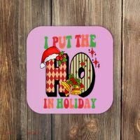 I Put The Ho In Holiday Festive Christmas Funny Coaster thumb 0