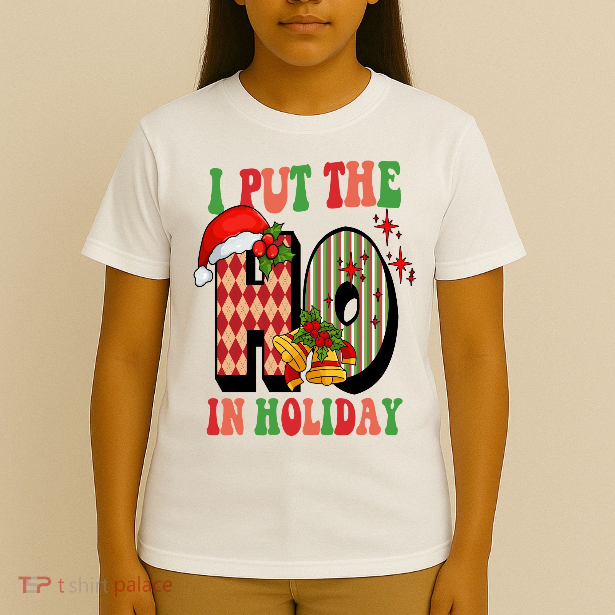 I Put The Ho In Holiday Festive Christmas Funny T-Shirt