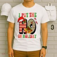 I Put The Ho In Holiday Festive Christmas Funny T-Shirt thumb 6