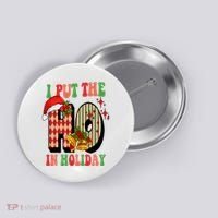 I Put The Ho In Holiday Festive Christmas Funny Button thumb 0