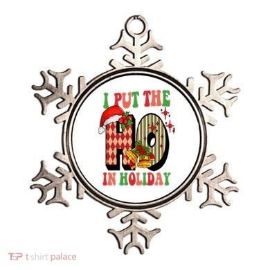 I Put The Ho In Holiday Festive Christmas Funny Ornament