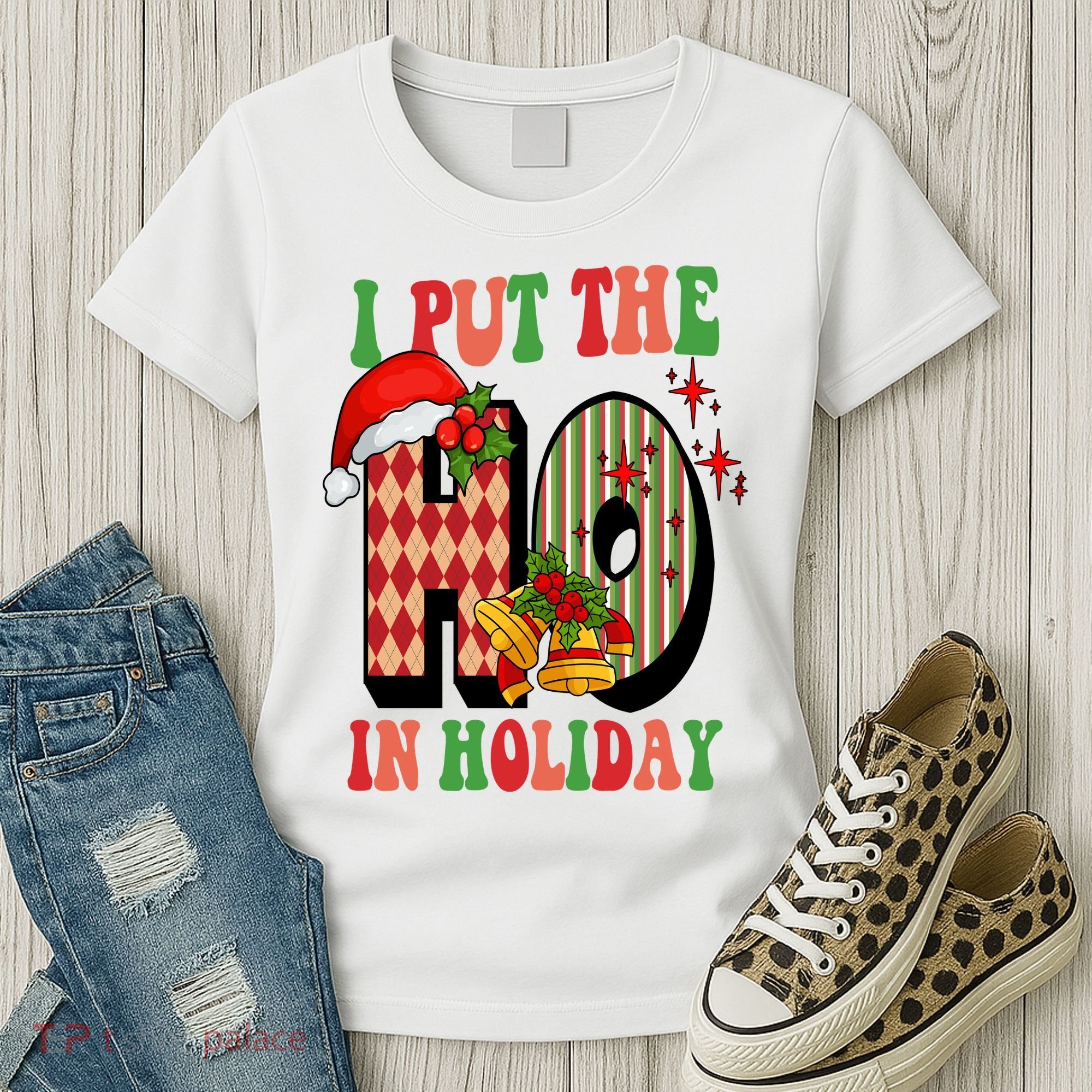 I Put The Ho In Holiday Festive Christmas Funny Women's T-Shirt