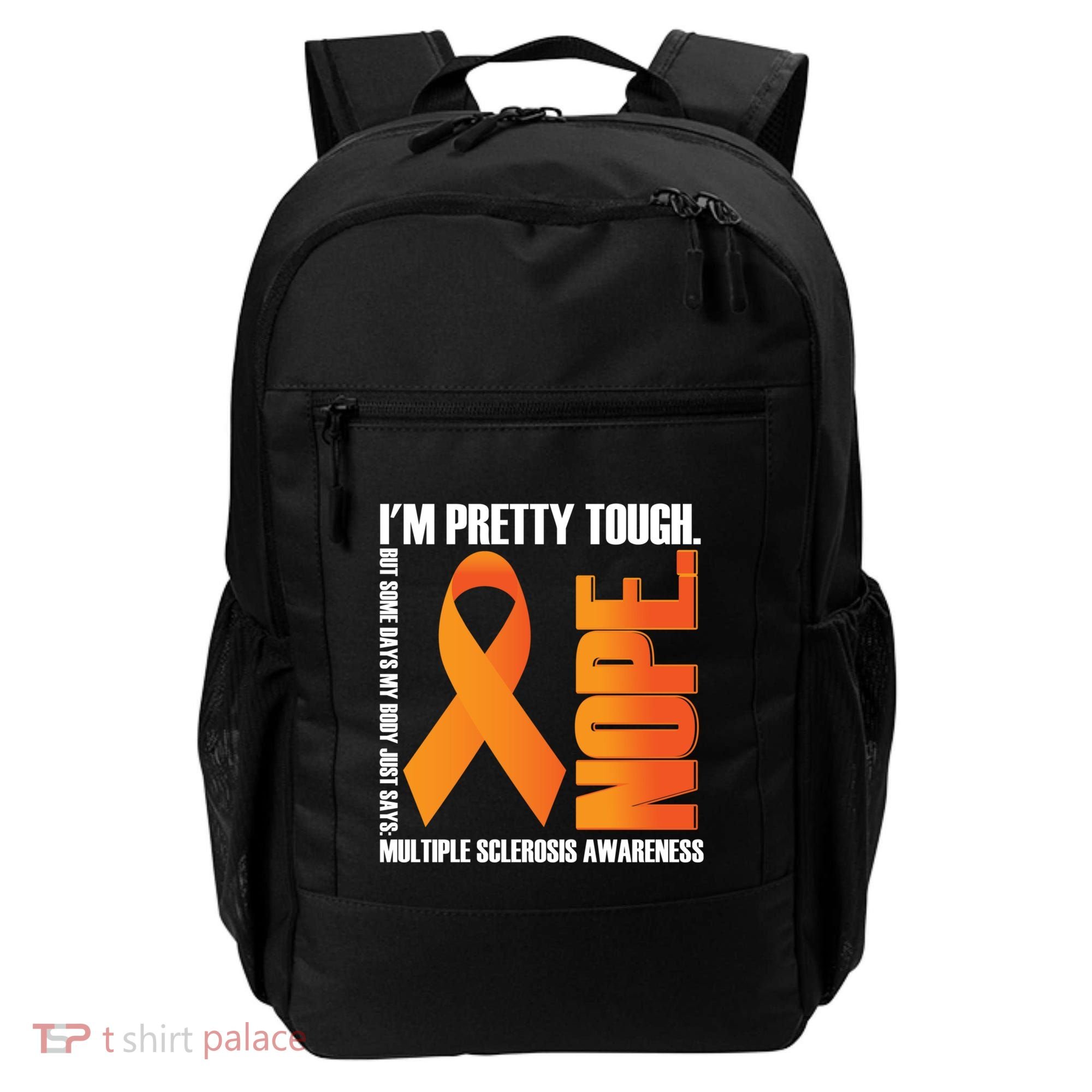 I'm Pretty Tough My Body Nope Multiple Sclerosis Awareness Cute Gift Backpack